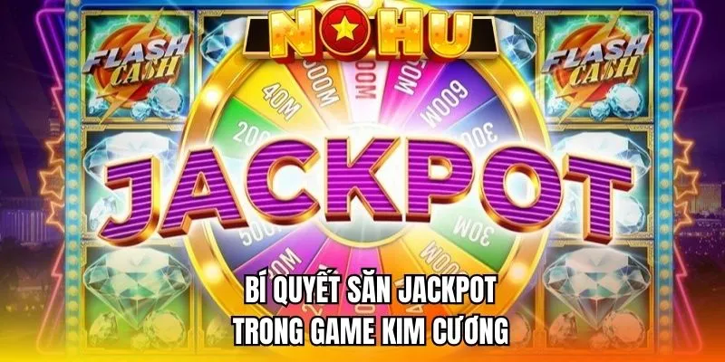 Bí quyết săn jackpot trong game kim cương