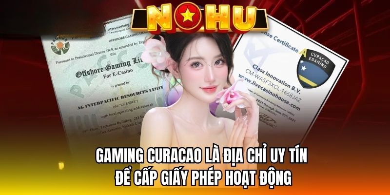 Gaming Curacao là địa chỉ uy tín để cấp giấy phép hoạt động